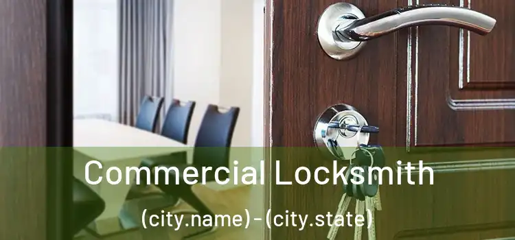 Commercial Locksmith (city.name) - (city.state)