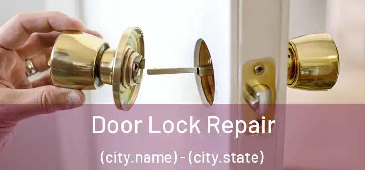  Door Lock Repair (city.name) - (city.state)