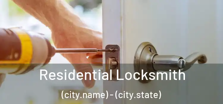  Residential Locksmith (city.name) - (city.state)
